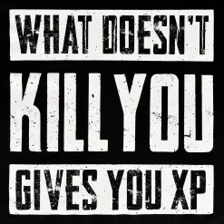 Wat je niet doodt, geeft je XP zwart T-shirt
